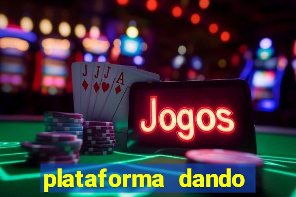 plataforma dando dinheiro no cadastro